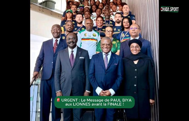 URGENT : Le Message de PAUL BIYA aux LIONNES avant la FINALE !